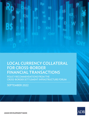 cover image of Local Currency Collateral for Cross-Border Financial Transactions